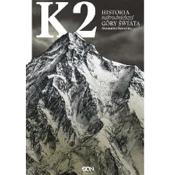 K2. Historia najtrudniejszej góry świata