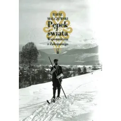 Pępek świata. Wspomnienia z Zakopanego