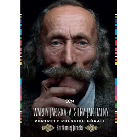 Twardy jak skała, silna jak halny. Portrety polskich górali