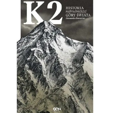 K2. Historia najtrudniejszej góry świata