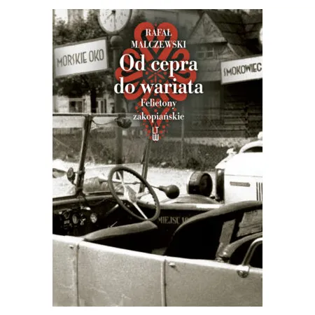 Od cepra do wariata. Felietony zakopiańskie